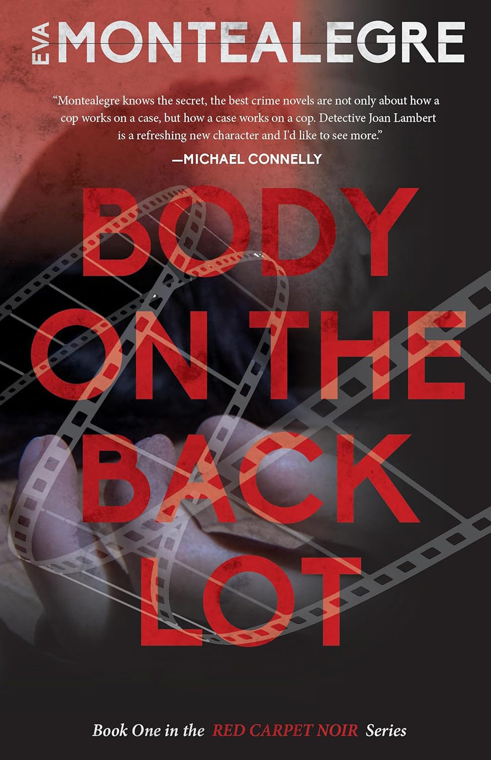 Cover of "Body on the Back Lot" by Eva Montealegre, featuring dramatic red text and film strip graphics, hinting at a mystery set in Hollywood.